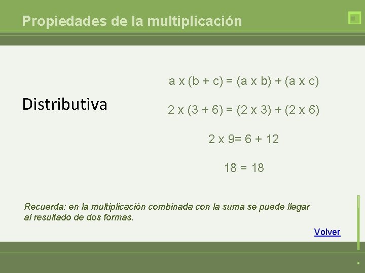 Propiedades de la multiplicación a x (b + c) = (a x b) +