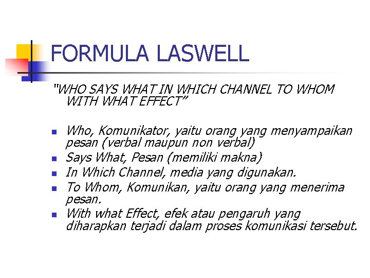 FORMULA LASWELL “WHO SAYS WHAT IN WHICH CHANNEL TO WHOM WITH WHAT EFFECT” n