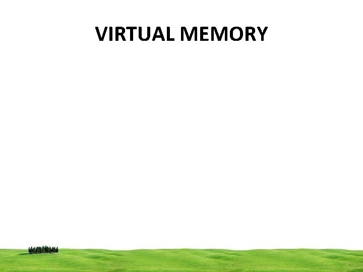 VIRTUAL MEMORY 