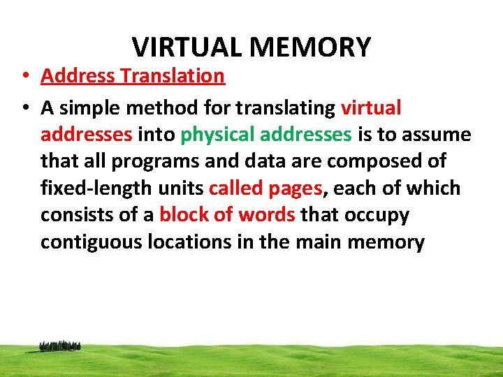 VIRTUAL MEMORY • Address Translation • A simple method for translating virtual addresses into