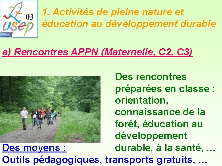 1. Activités de pleine nature et éducation au développement durable a) Rencontres APPN (Maternelle,