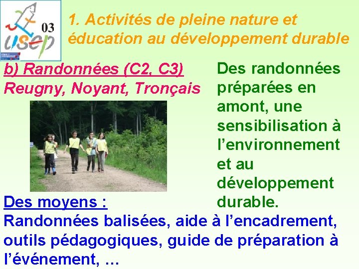 1. Activités de pleine nature et éducation au développement durable Des randonnées préparées en