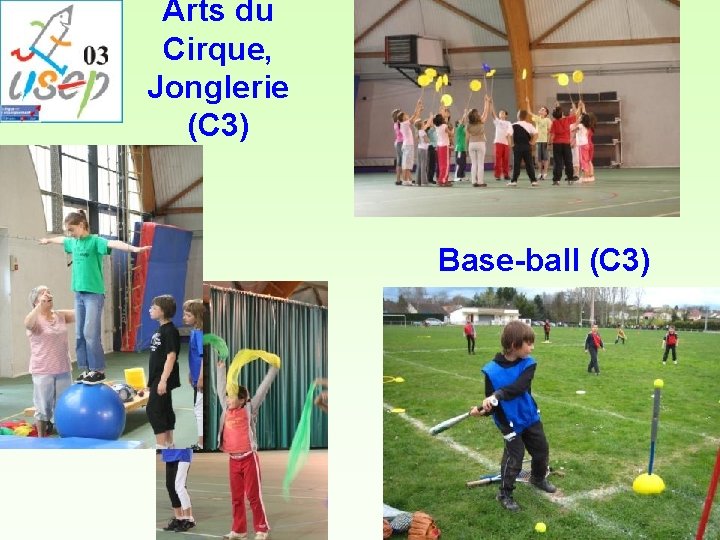 Arts du Cirque, Jonglerie (C 3) Base-ball (C 3) 