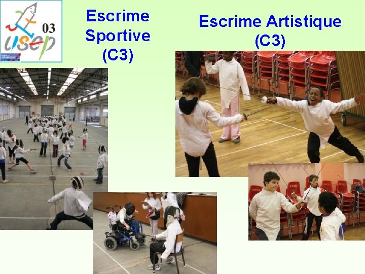 Escrime Sportive (C 3) Escrime Artistique (C 3) 