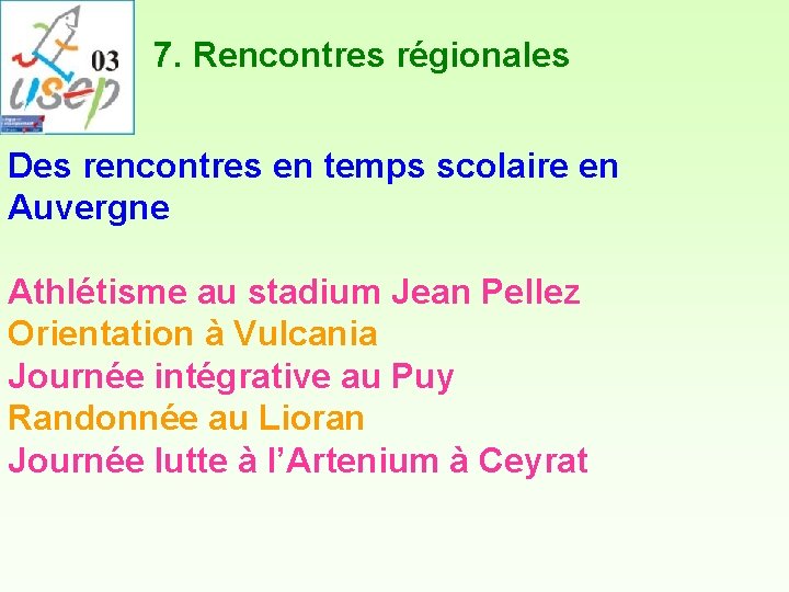 7. Rencontres régionales Des rencontres en temps scolaire en Auvergne Athlétisme au stadium Jean 7. Rencontres régionales Des rencontres en temps scolaire en Auvergne Athlétisme au stadium Jean