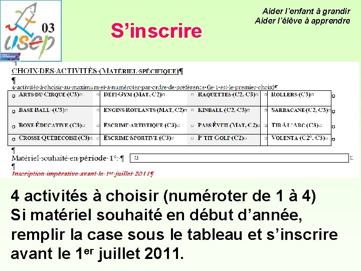 S’inscrire Aider l’enfant à grandir Aider l’élève à apprendre 4 activités à choisir (numéroter