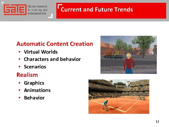 Current and Future Trends Automatic Content Creation • Virtual Worlds • Characters and behavior