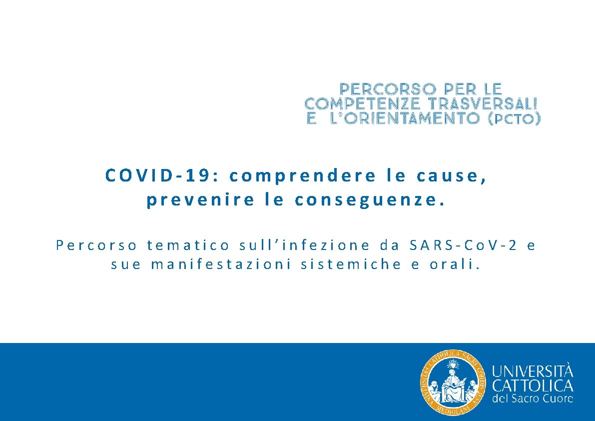 COVID-19: comprendere le cause, prevenire le conseguenze. Percorso tematico sull’infezione da SARS-Co. V-2 e