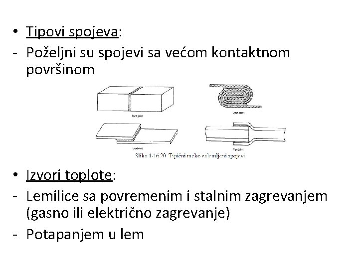  • Tipovi spojeva: - Poželjni su spojevi sa većom kontaktnom površinom • Izvori