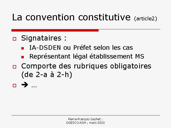 La convention constitutive o Signataires : n n o o (article 2) IA-DSDEN ou