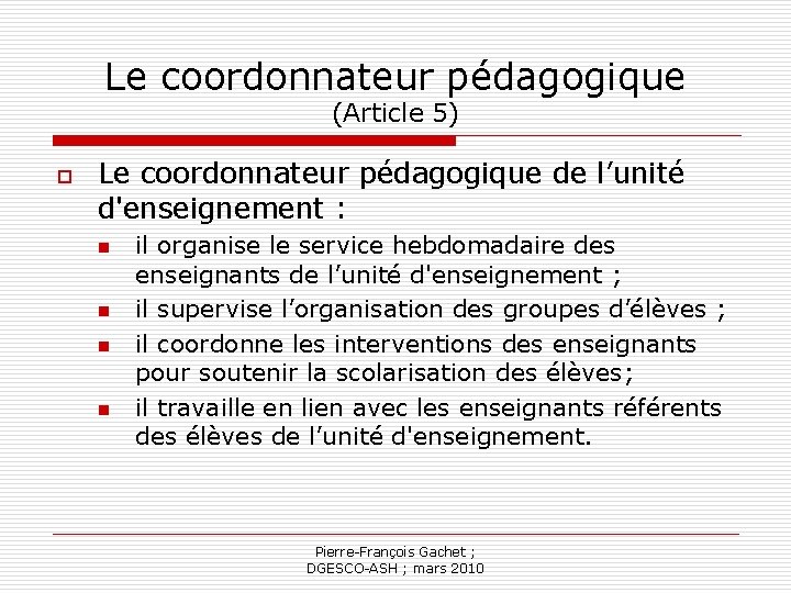 Le coordonnateur pédagogique (Article 5) o Le coordonnateur pédagogique de l’unité d'enseignement : n