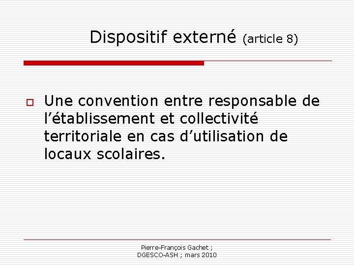 Dispositif externé o (article 8) Une convention entre responsable de l’établissement et collectivité territoriale