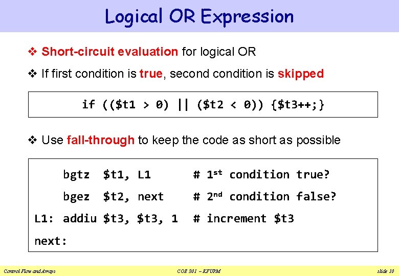 Logical OR Expression v Short-circuit evaluation for logical OR v If first condition is