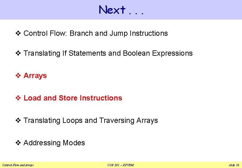 Next. . . v Control Flow: Branch and Jump Instructions v Translating If Statements