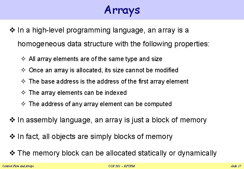 Arrays v In a high-level programming language, an array is a homogeneous data structure