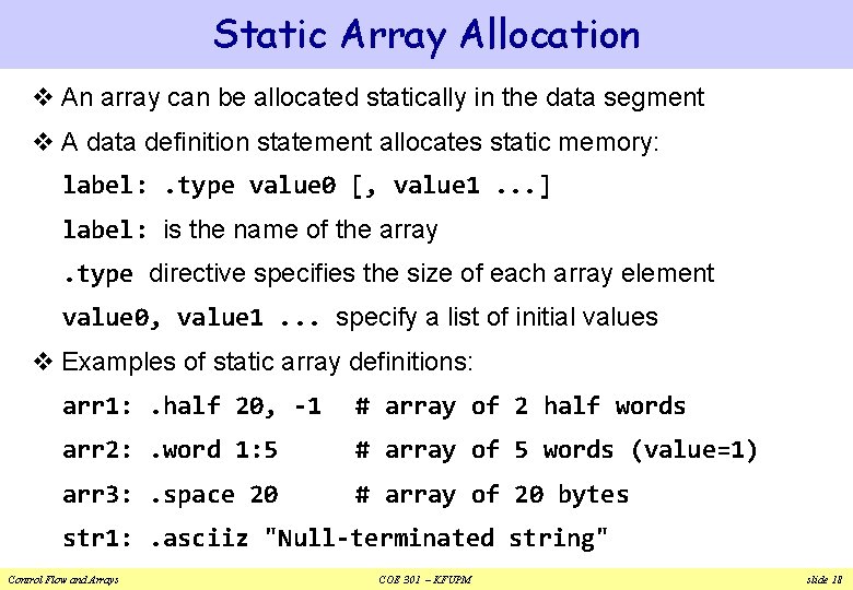 Static Array Allocation v An array can be allocated statically in the data segment