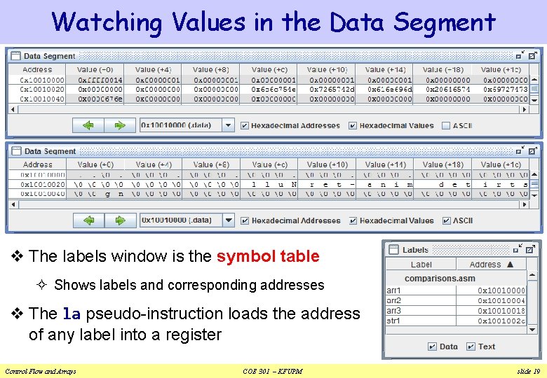 Watching Values in the Data Segment v The labels window is the symbol table
