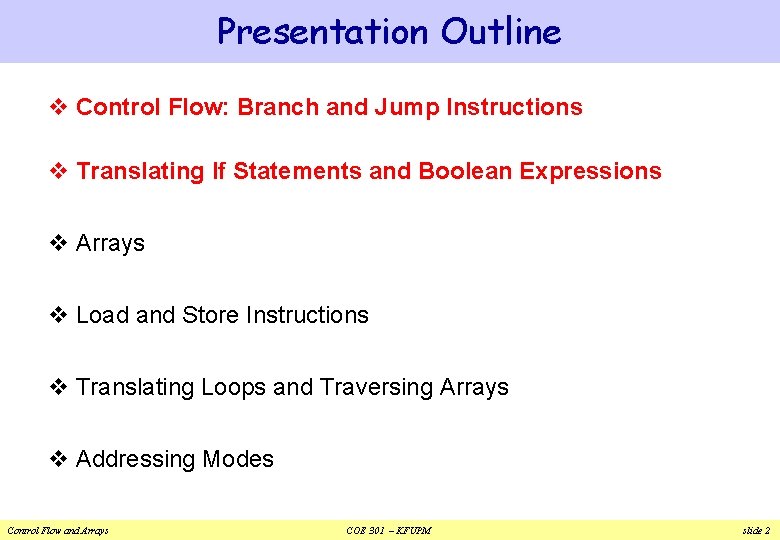 Presentation Outline v Control Flow: Branch and Jump Instructions v Translating If Statements and