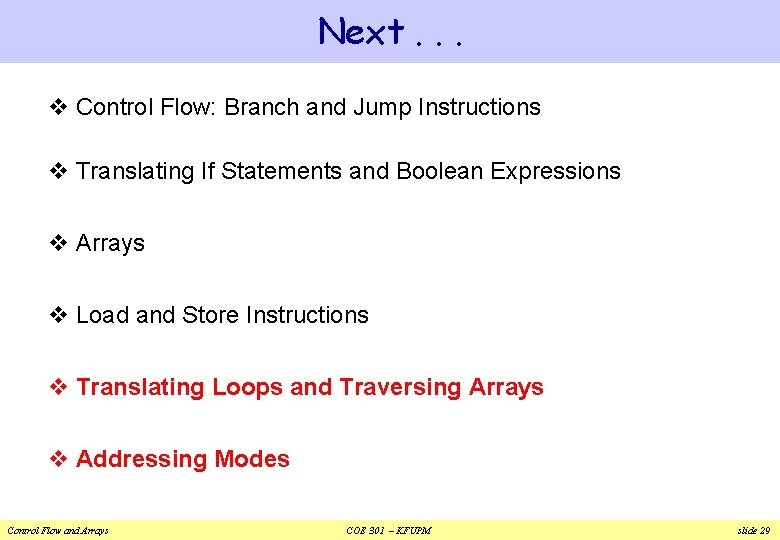 Next. . . v Control Flow: Branch and Jump Instructions v Translating If Statements