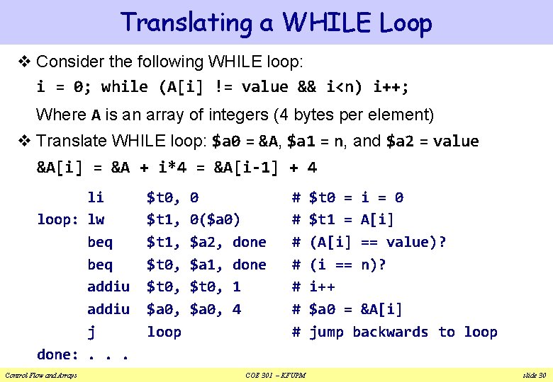 Translating a WHILE Loop v Consider the following WHILE loop: i = 0; while