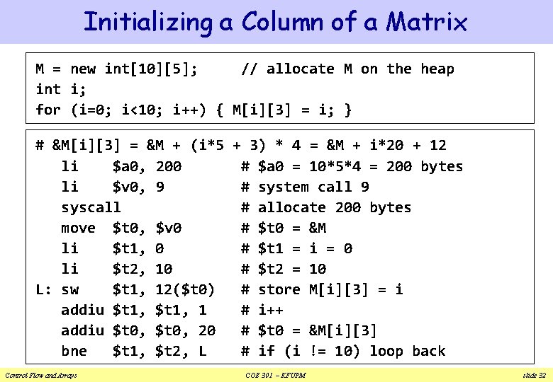 Initializing a Column of a Matrix M = new int[10][5]; // allocate M on