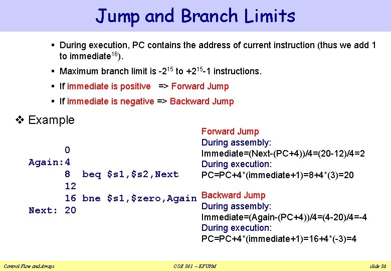 Jump and Branch Limits § During execution, PC contains the address of current instruction
