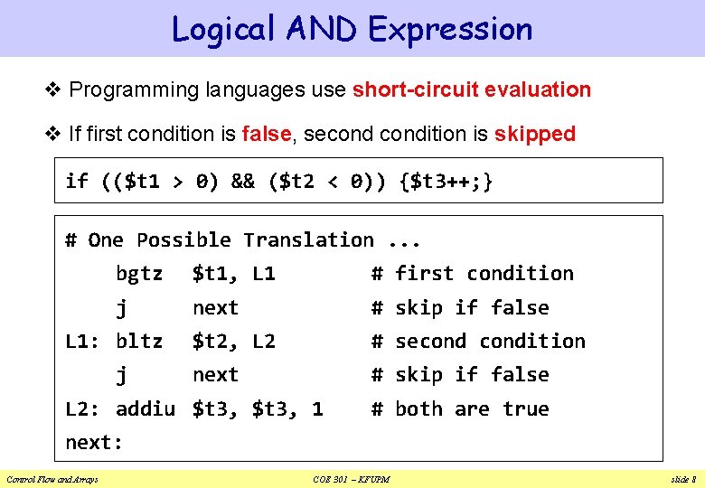 Logical AND Expression v Programming languages use short-circuit evaluation v If first condition is