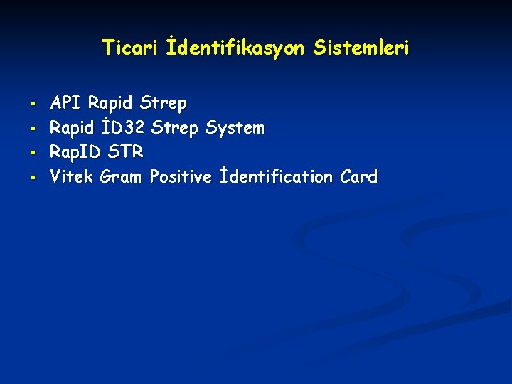 Ticari İdentifikasyon Sistemleri § § API Rapid Strep Rapid İD 32 Strep System Rap.