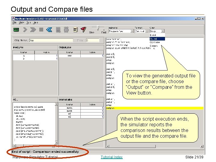 Output and Compare files To view the generated output file or the compare file,