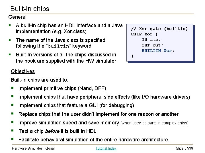 Built-In chips General § A built-in chip has an HDL interface and a Java