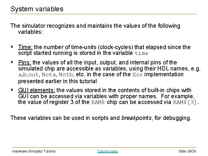 System variables The simulator recognizes and maintains the values of the following variables: §