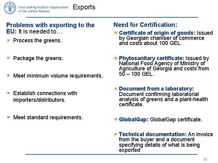 Exports Problems with exporting to the EU: It is needed to… Process the greens.