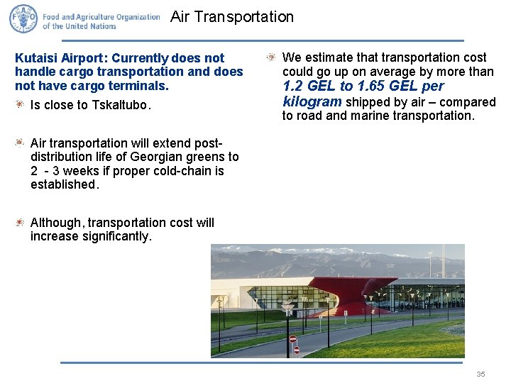 Air Transportation Kutaisi Airport: Currently does not handle cargo transportation and does not have