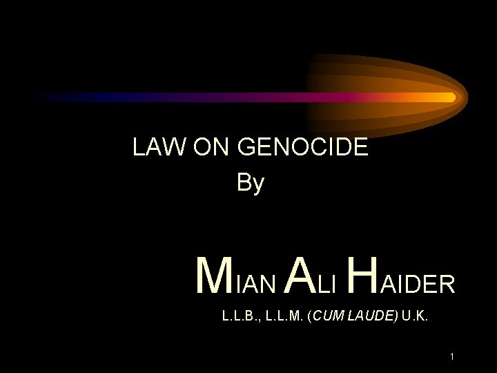LAW ON GENOCIDE By MIAN ALI HAIDER L. L. B. , L. L. M.