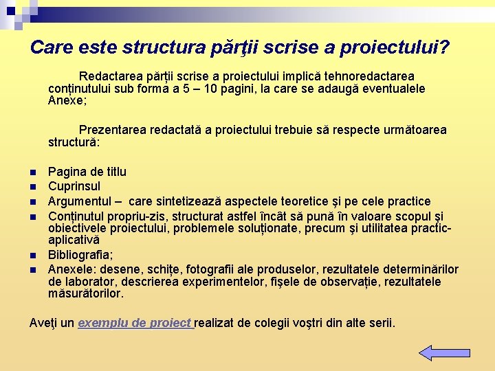 Care este structura părţii scrise a proiectului? Redactarea părții scrise a proiectului implică tehnoredactarea