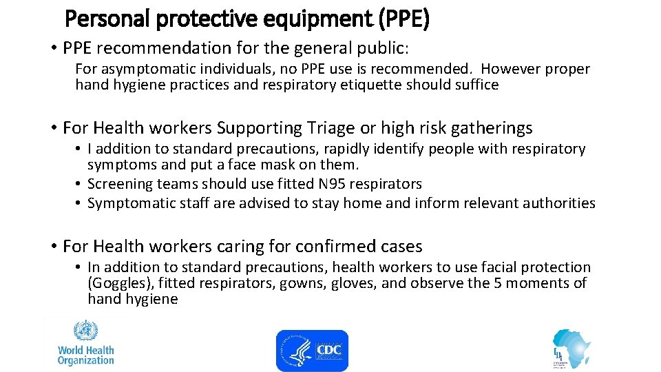 Personal protective equipment (PPE) • PPE recommendation for the general public: For asymptomatic individuals,
