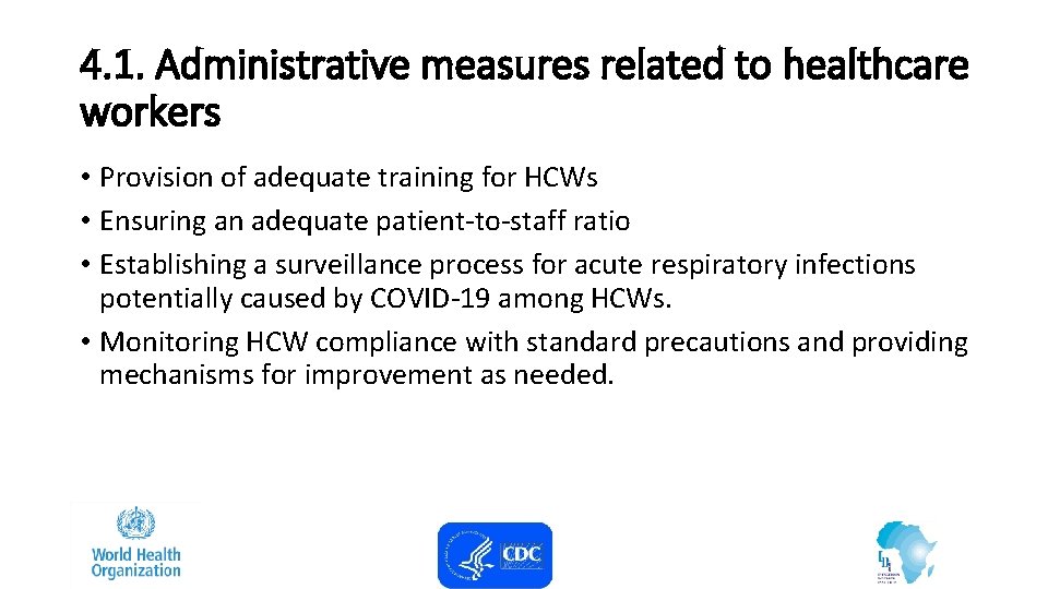 4. 1. Administrative measures related to healthcare workers • Provision of adequate training for