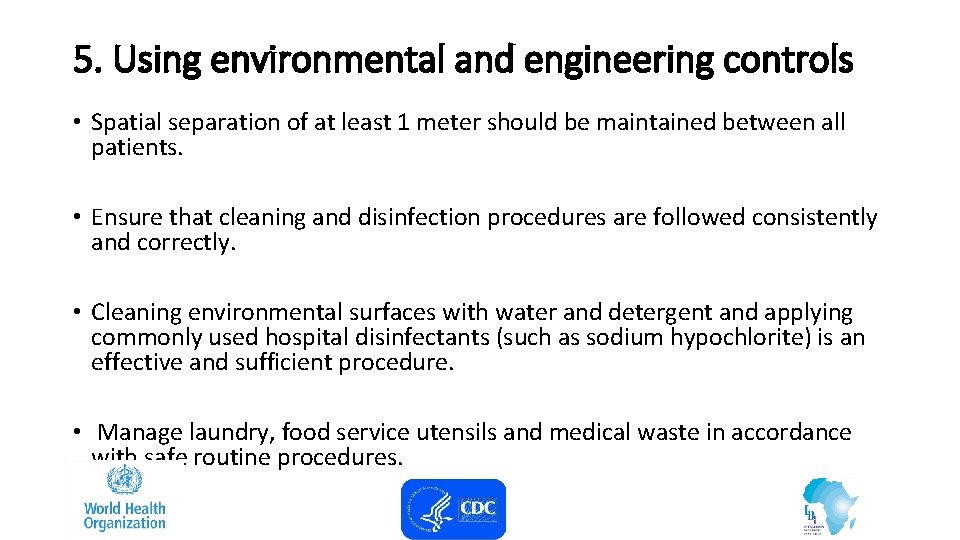 5. Using environmental and engineering controls • Spatial separation of at least 1 meter