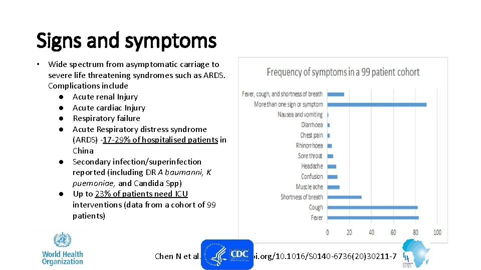 Signs and symptoms • Wide spectrum from asymptomatic carriage to severe life threatening syndromes