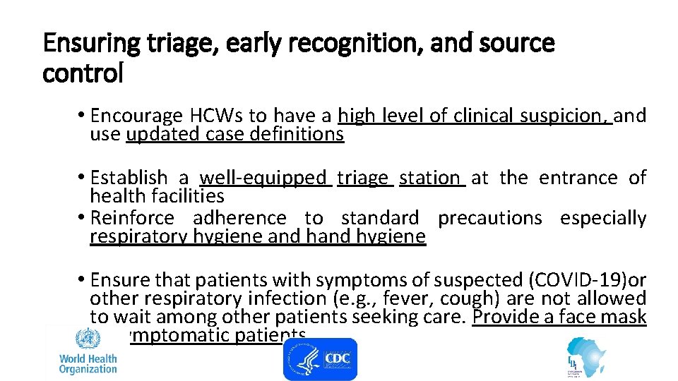 Ensuring triage, early recognition, and source control • Encourage HCWs to have a high