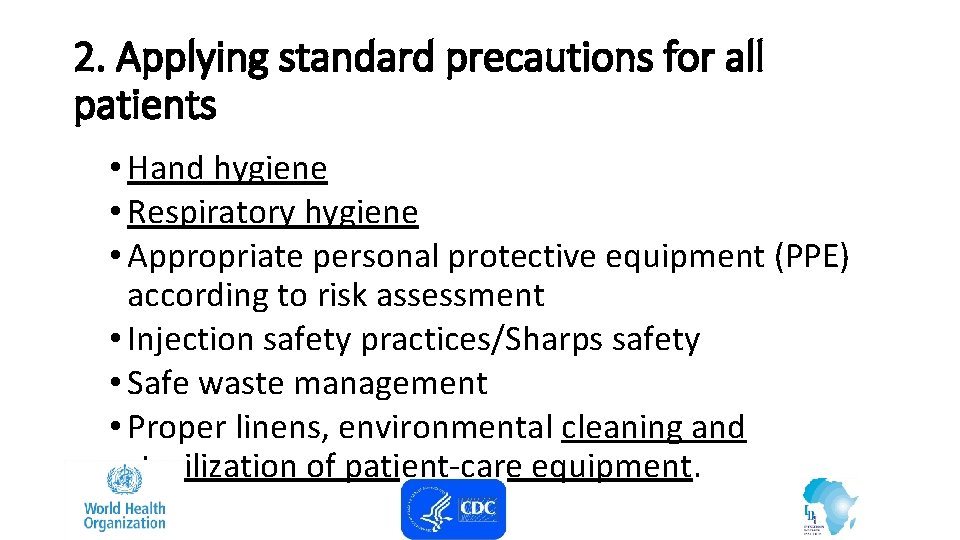 2. Applying standard precautions for all patients • Hand hygiene • Respiratory hygiene •