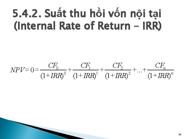 5. 4. 2. Suất thu hồi vốn nội tại (Internal Rate of Return –
