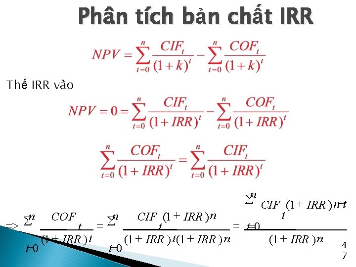 Phân tích bản chất IRR Thế IRR vào ån n å => t=0 COF