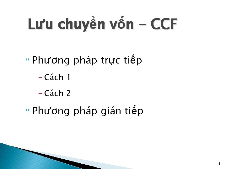 Lưu chuyển vốn - CCF Phương pháp trực tiếp - Cách 1 - Cách