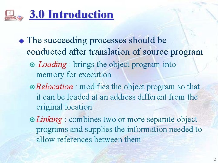 3. 0 Introduction u The succeeding processes should be conducted after translation of source