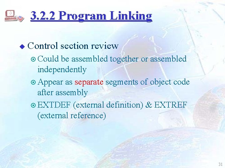 3. 2. 2 Program Linking u Control section review ¤ Could be assembled together