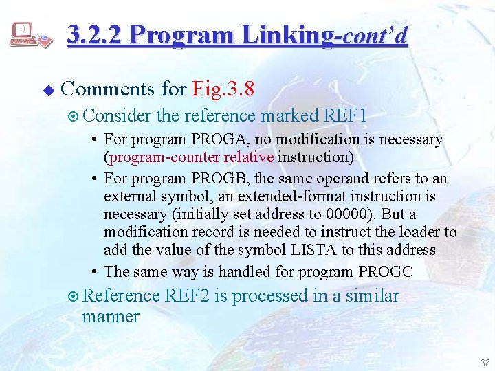 3. 2. 2 Program Linking-cont’d u Comments for Fig. 3. 8 ¤ Consider the