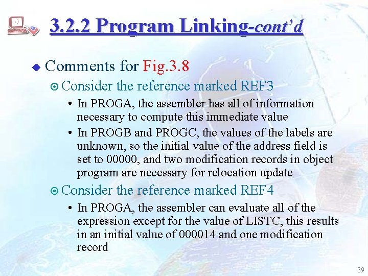 3. 2. 2 Program Linking-cont’d u Comments for Fig. 3. 8 ¤ Consider the