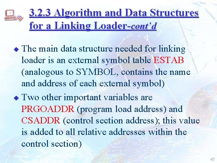 3. 2. 3 Algorithm and Data Structures for a Linking Loader-cont’d The main data