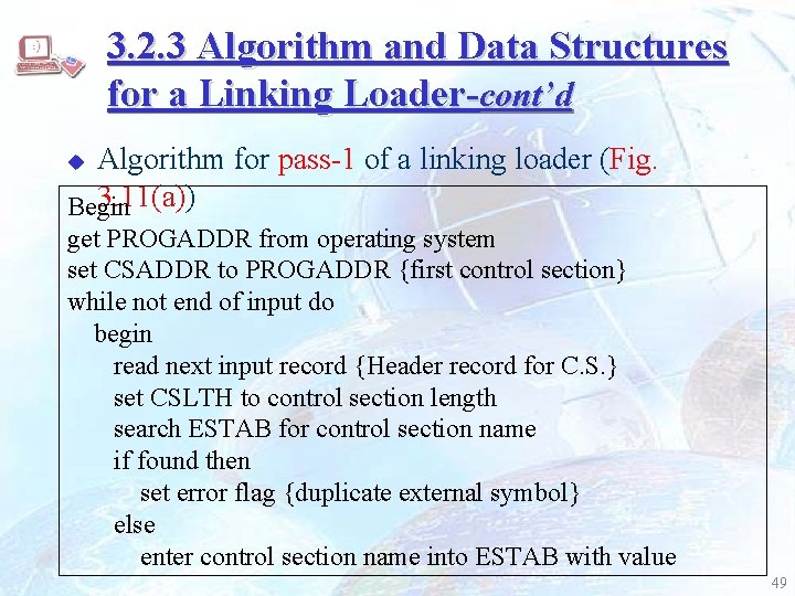 3. 2. 3 Algorithm and Data Structures for a Linking Loader-cont’d Algorithm for pass-1